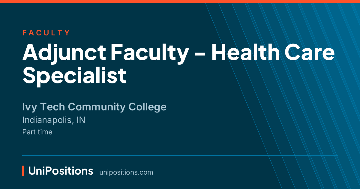 Adjunct Faculty - Health Care Specialist at Ivy Tech Community College, Indianapolis, IN