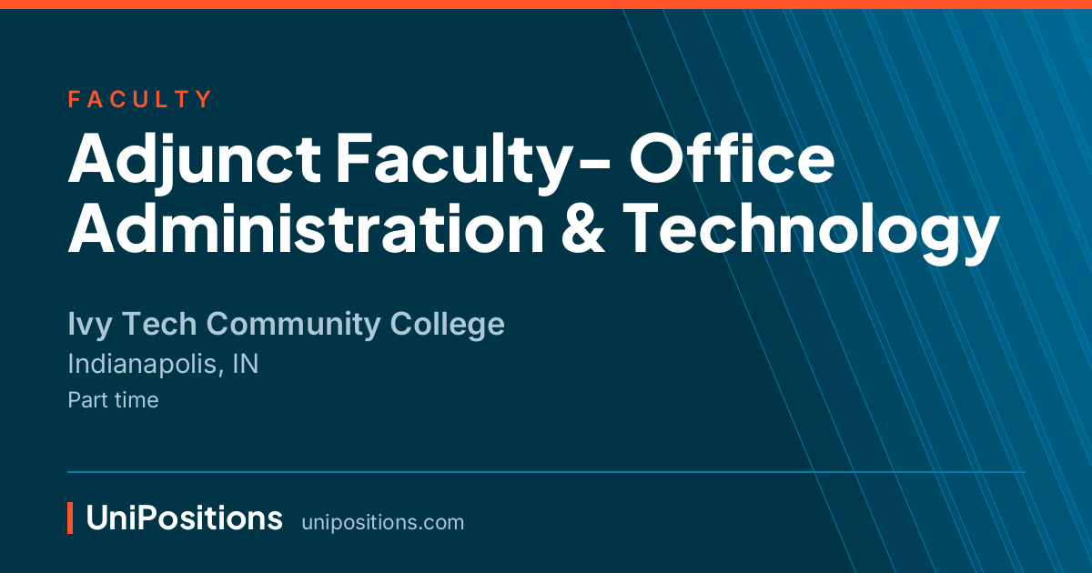 Adjunct Faculty- Office Administration & Technology at Ivy Tech Community College, Indianapolis, IN