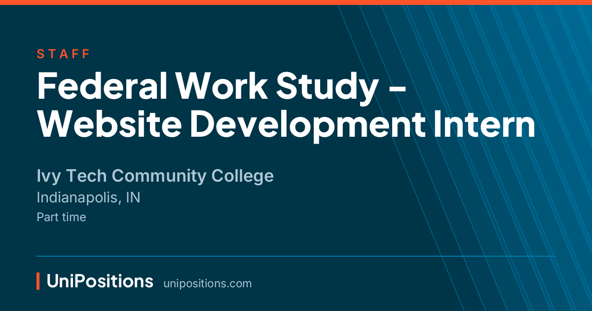 Federal Work Study - Website Development Intern at Ivy Tech Community College, Indianapolis, IN
