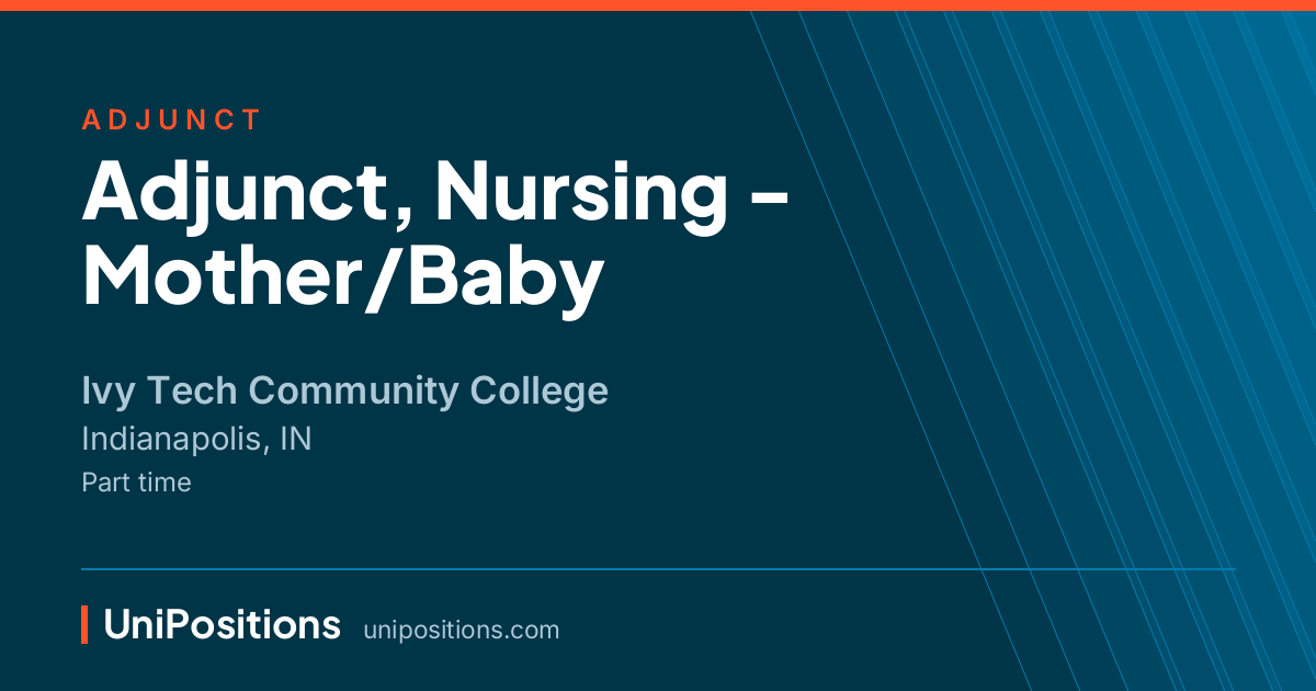 Adjunct, Nursing - Mother/Baby at Ivy Tech Community College, Indianapolis, IN