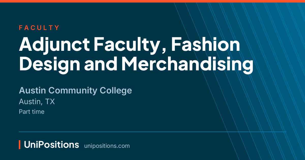 Adjunct Faculty, Fashion Design and Merchandising at Austin Community College, Austin, TX