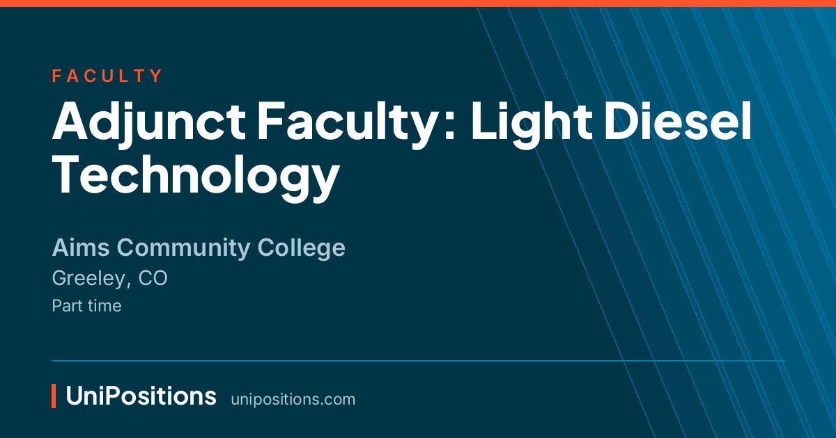 Adjunct Faculty: Light Diesel Technology at Aims Community College, Greeley, CO