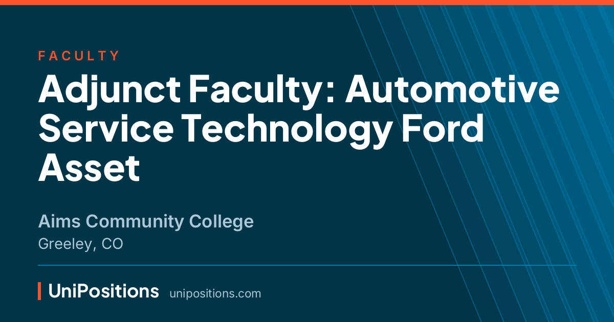 Adjunct Faculty: Automotive Service Technology Ford Asset at Aims Community College, Greeley, CO