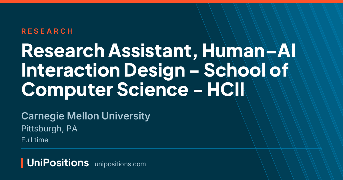 Research Assistant, Human–AI Interaction Design - School of Computer Science - HCII at Carnegie Mellon University, Pittsburgh, PA