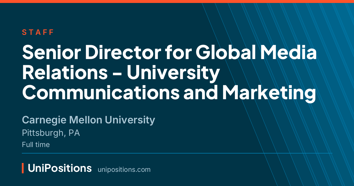 Senior Director for Global Media Relations - University Communications and Marketing at Carnegie Mellon University, Pittsburgh, PA