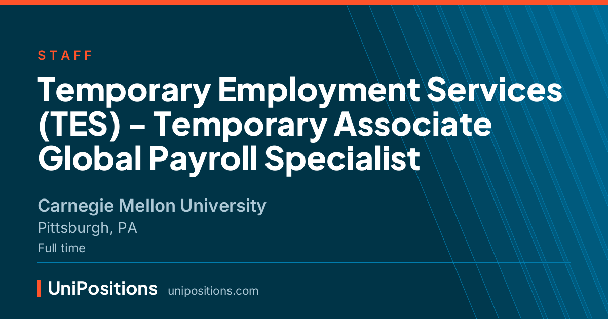 Temporary Employment Services (TES) - Temporary Associate Global Payroll Specialist at Carnegie Mellon University, Pittsburgh, PA