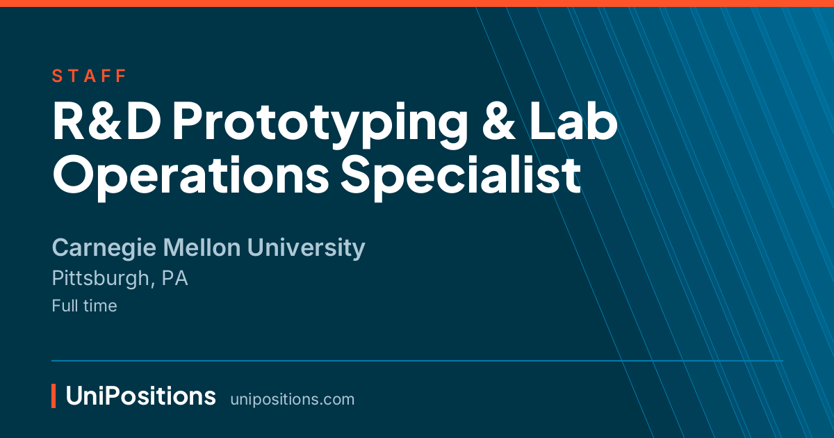 R&D Prototyping & Lab Operations Specialist at Carnegie Mellon University, Pittsburgh, PA