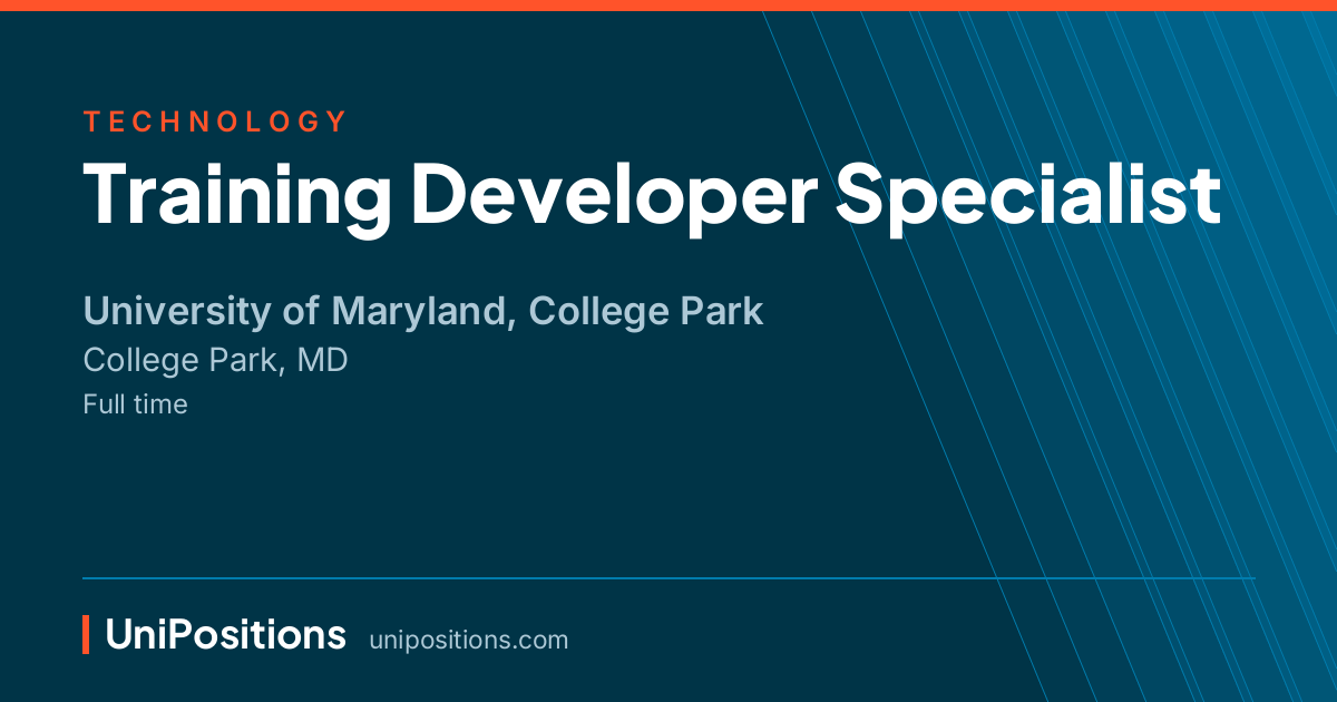Training Developer Specialist at University of Maryland, College Park, College Park, MD