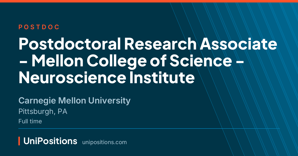 Postdoctoral Research Associate - Mellon College of Science - Neuroscience Institute at Carnegie Mellon University, Pittsburgh, PA