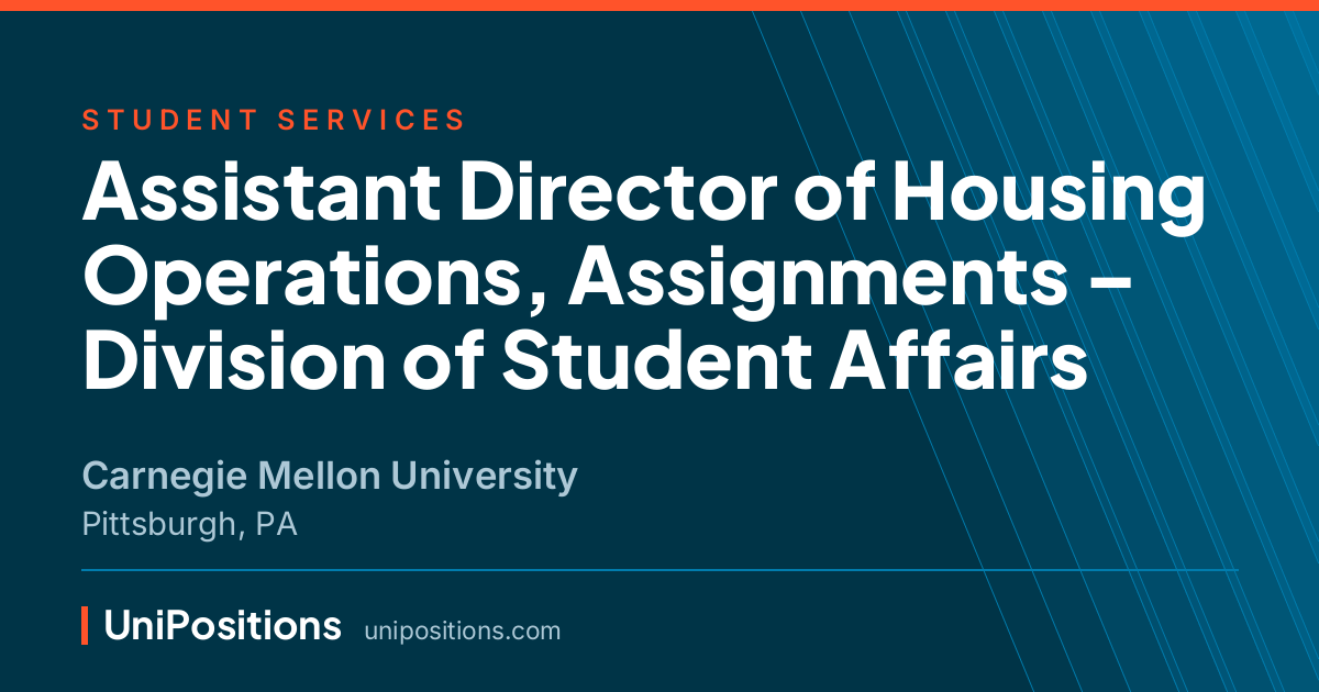 Assistant Director of Housing Operations, Assignments – Division of Student Affairs at Carnegie Mellon University, Pittsburgh, PA