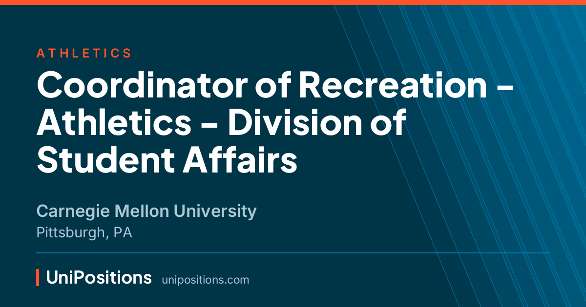 Coordinator of Recreation - Athletics - Division of Student Affairs at Carnegie Mellon University, Pittsburgh, PA