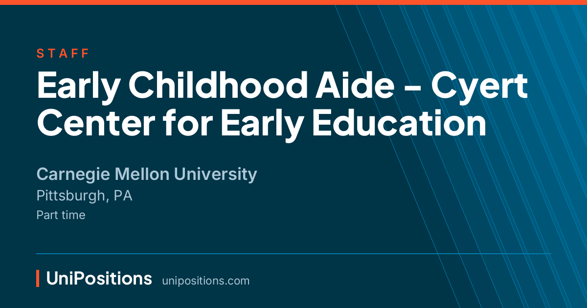 Early Childhood Aide - Cyert Center for Early Education at Carnegie Mellon University, Pittsburgh, PA