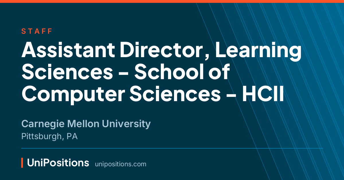 Assistant Director, Learning Sciences - School of Computer Sciences - HCII at Carnegie Mellon University, Pittsburgh, PA