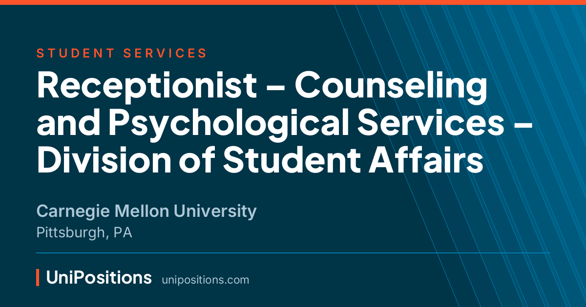 Receptionist – Counseling and Psychological Services – Division of Student Affairs at Carnegie Mellon University, Pittsburgh, PA