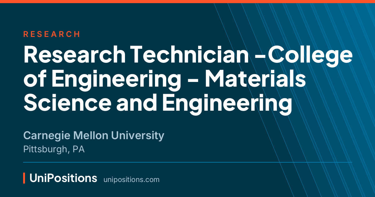 Research Technician -College of Engineering - Materials Science and Engineering at Carnegie Mellon University, Pittsburgh, PA