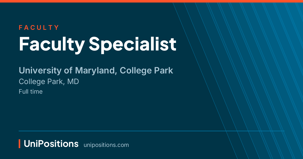 Faculty Specialist at University of Maryland, College Park, College Park, MD