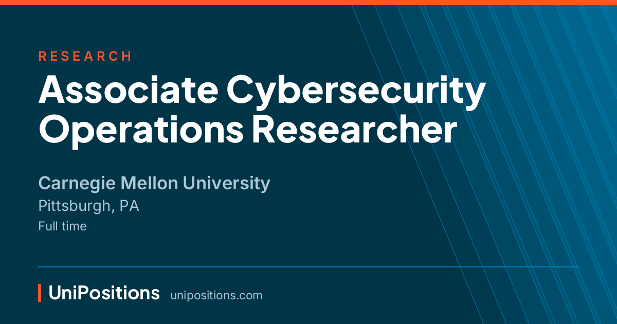 Associate Cybersecurity Operations Researcher at Carnegie Mellon University, Pittsburgh, PA