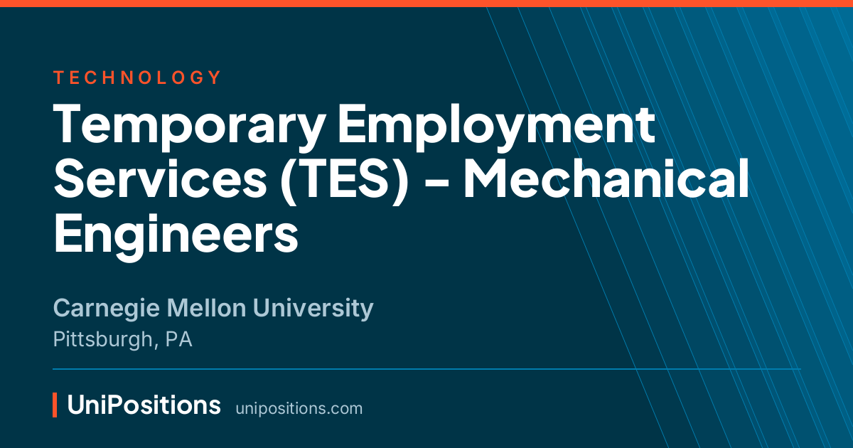 Temporary Employment Services (TES) - Mechanical Engineers at Carnegie Mellon University, Pittsburgh, PA
