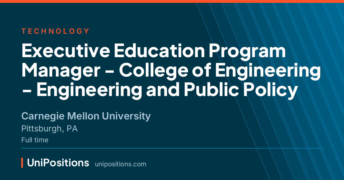 Executive Education Program Manager - College of Engineering - Engineering and Public Policy at Carnegie Mellon University, Pittsburgh, PA