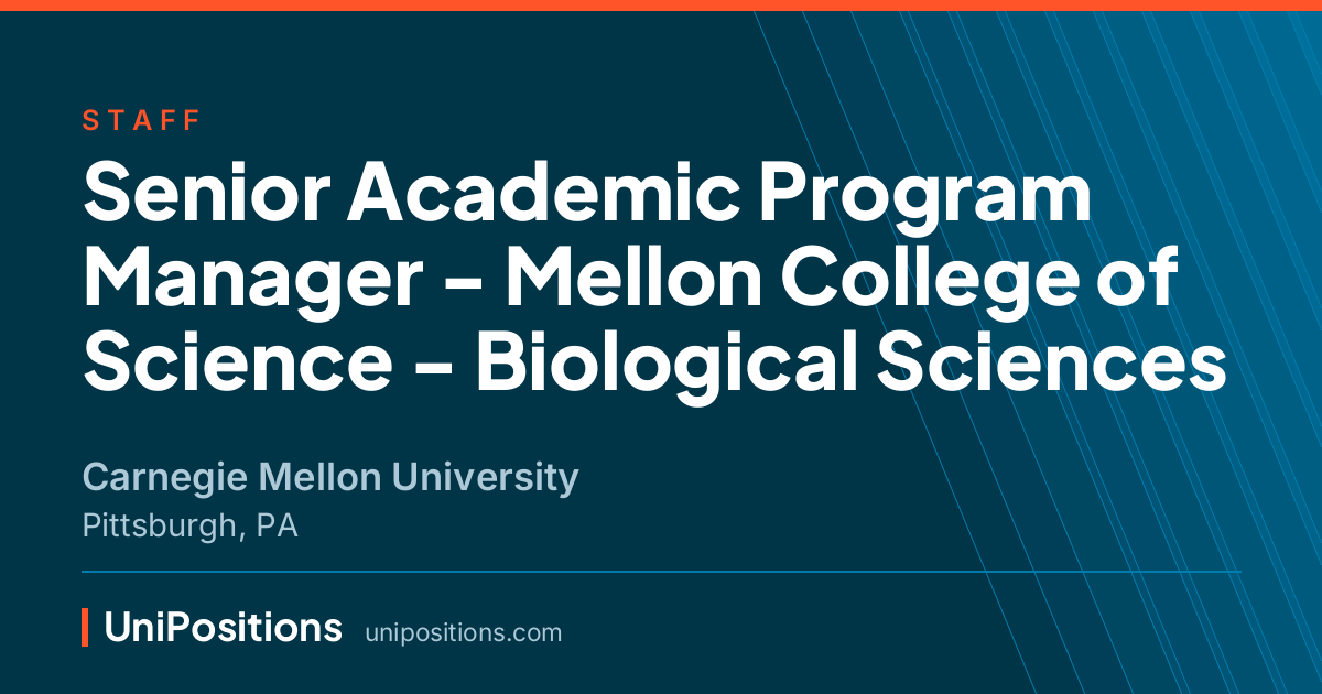 Senior Academic Program Manager - Mellon College of Science - Biological Sciences at Carnegie Mellon University, Pittsburgh, PA