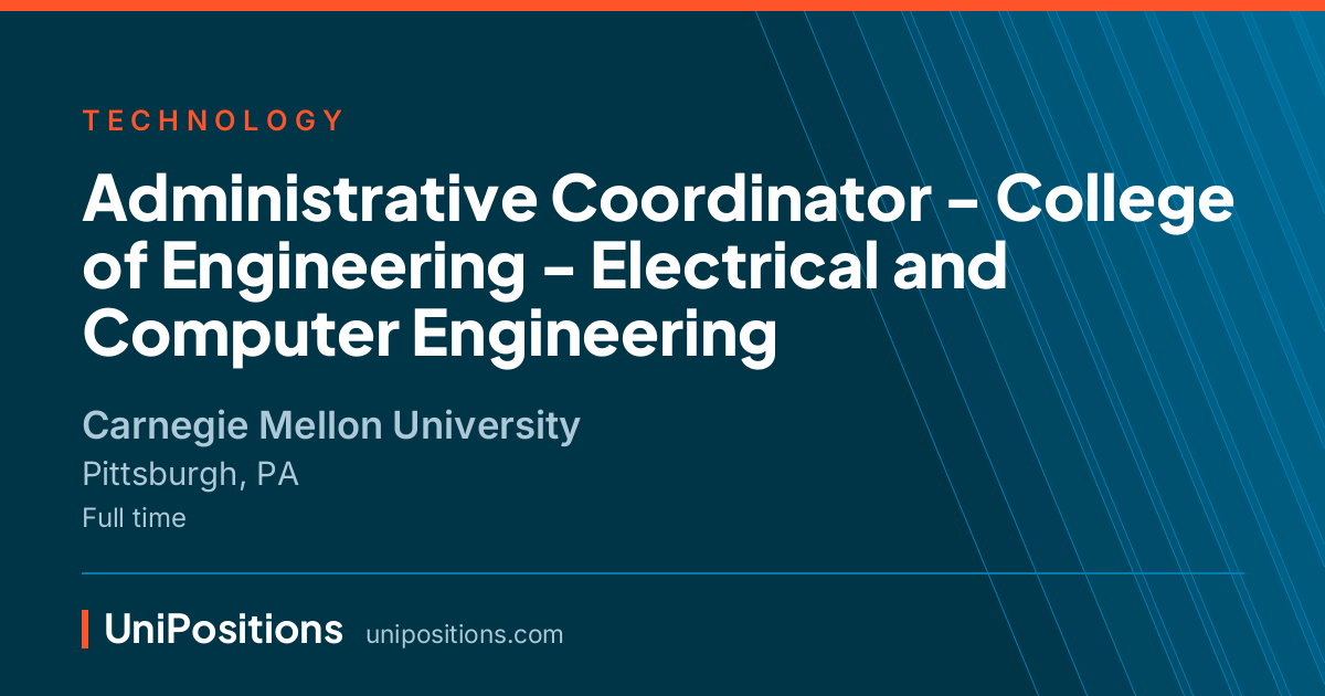 Administrative Coordinator - College of Engineering - Electrical and Computer Engineering at Carnegie Mellon University, Pittsburgh, PA