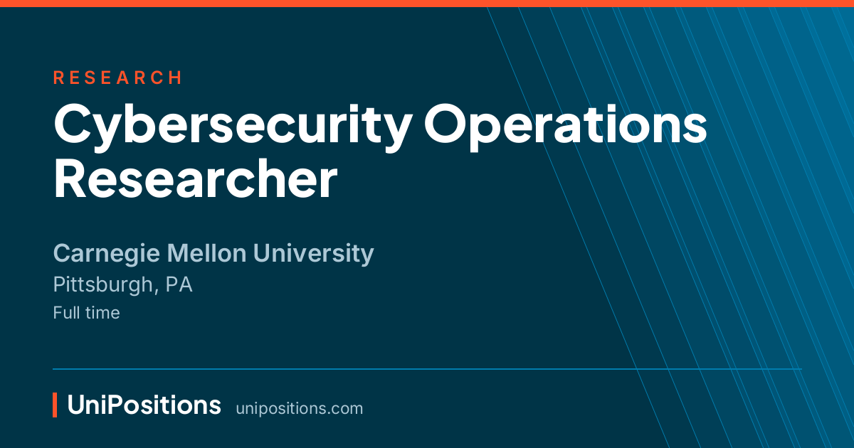 Cybersecurity Operations Researcher at Carnegie Mellon University, Pittsburgh, PA