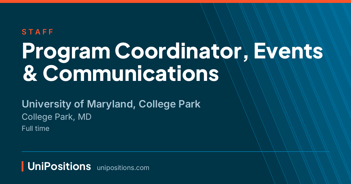 Program Coordinator, Events & Communications at University of Maryland, College Park, College Park, MD