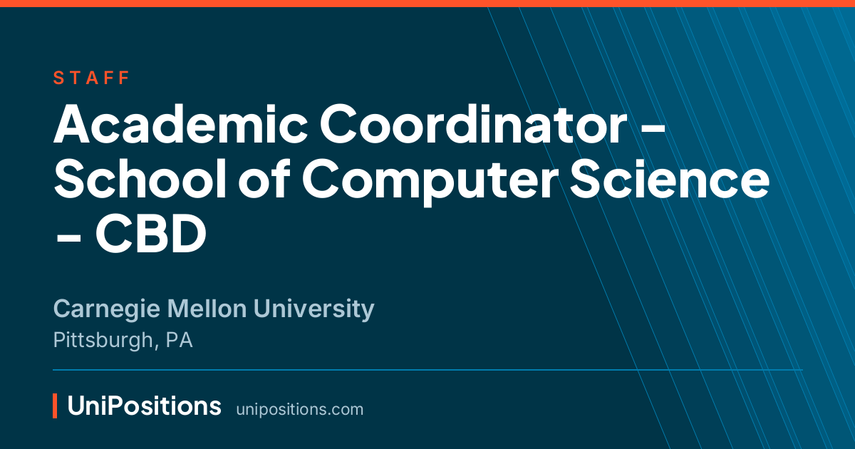 Academic Coordinator - School of Computer Science - CBD at Carnegie Mellon University, Pittsburgh, PA