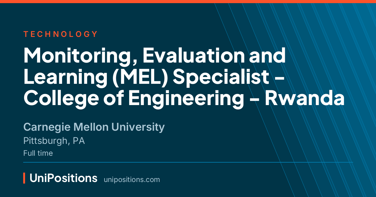 Monitoring, Evaluation and Learning (MEL) Specialist - College of Engineering - Rwanda at Carnegie Mellon University, Pittsburgh, PA