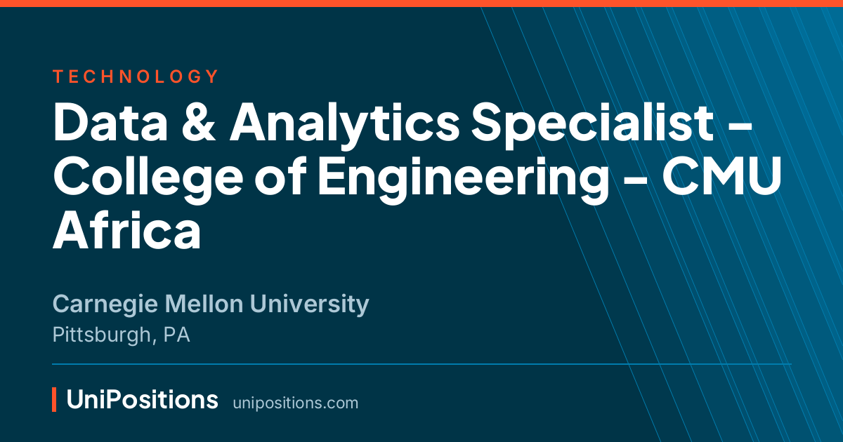 Data & Analytics Specialist - College of Engineering - CMU Africa at Carnegie Mellon University, Pittsburgh, PA