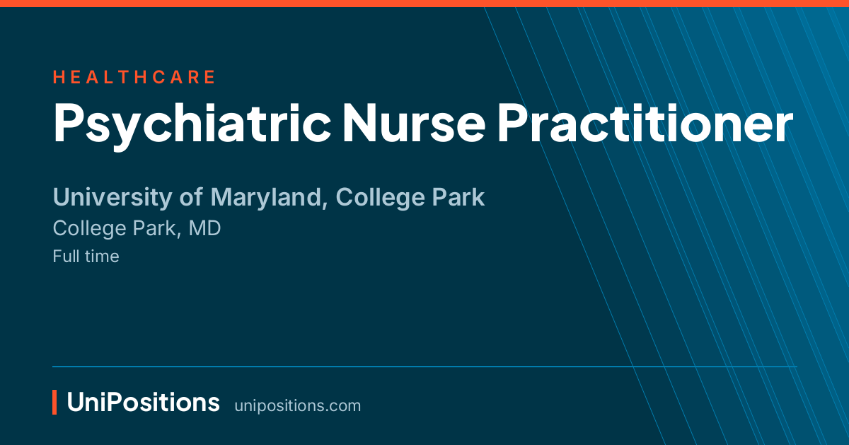 Psychiatric Nurse Practitioner at University of Maryland, College Park, College Park, MD