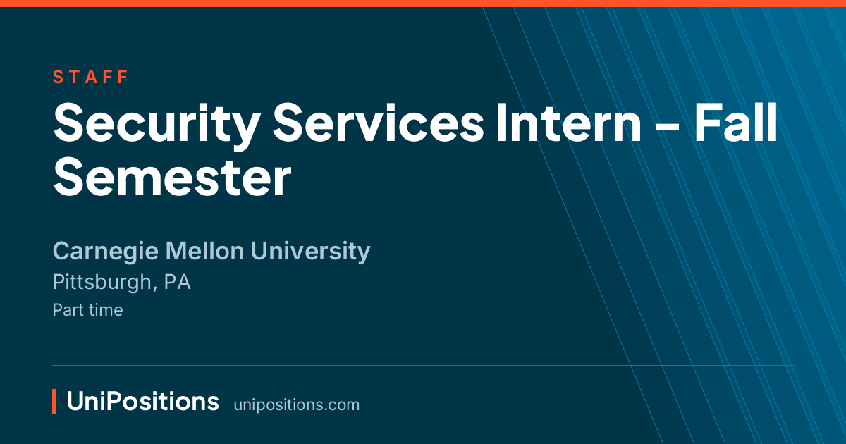 Security Services Intern - Fall Semester at Carnegie Mellon University, Pittsburgh, PA