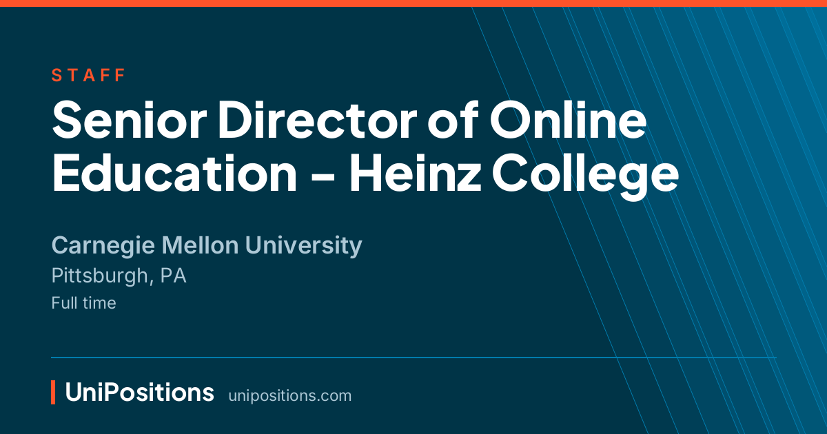 Senior Director of Online Education - Heinz College at Carnegie Mellon University, Pittsburgh, PA