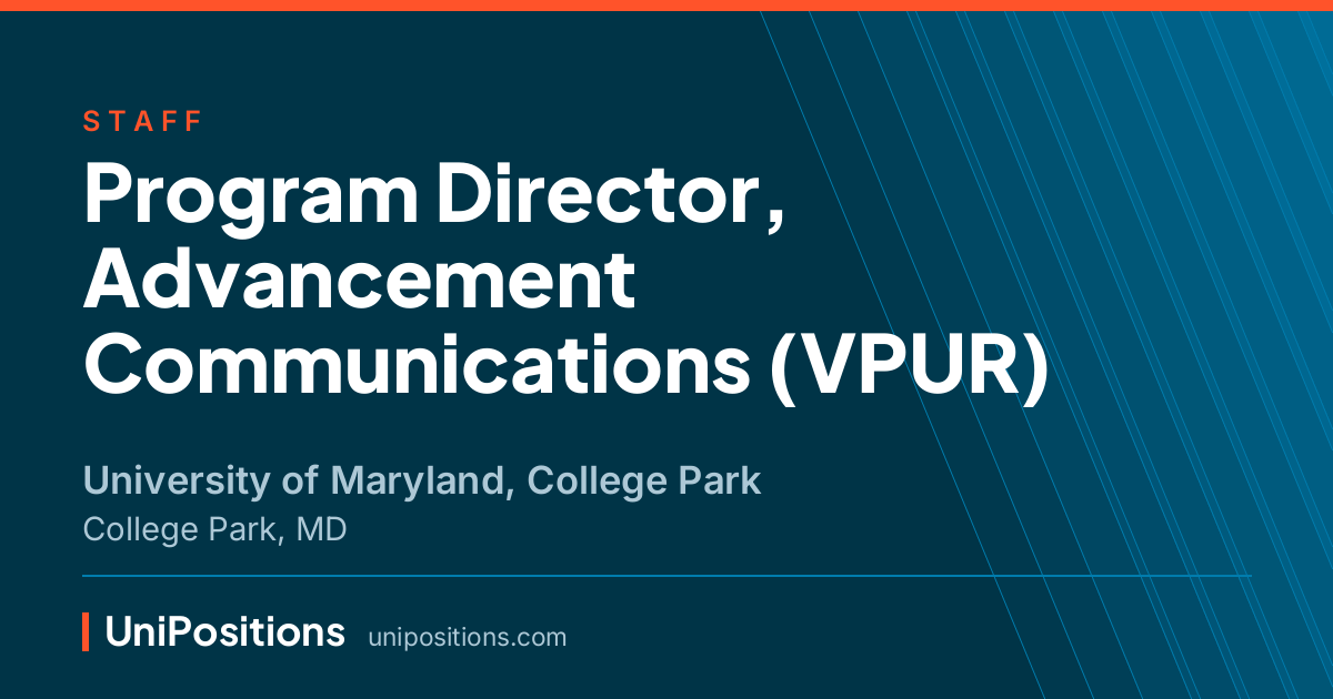 Program Director, Advancement Communications (VPUR) at University of Maryland, College Park, College Park, MD
