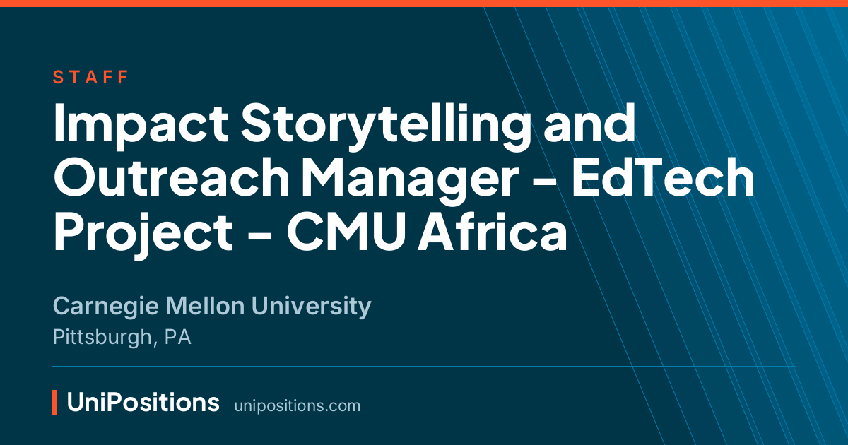 Impact Storytelling and Outreach Manager - EdTech Project - CMU Africa at Carnegie Mellon University, Pittsburgh, PA