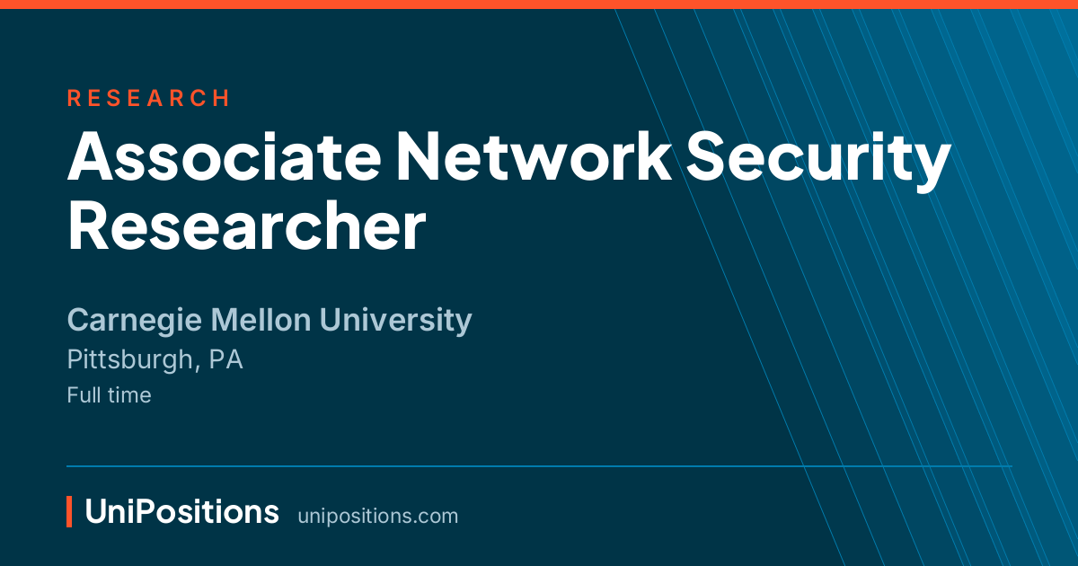 Associate Network Security Researcher at Carnegie Mellon University, Pittsburgh, PA