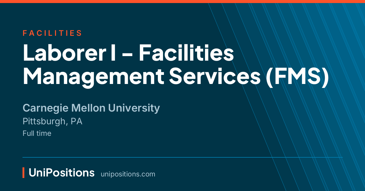 Laborer I - Facilities Management Services (FMS) at Carnegie Mellon University, Pittsburgh, PA