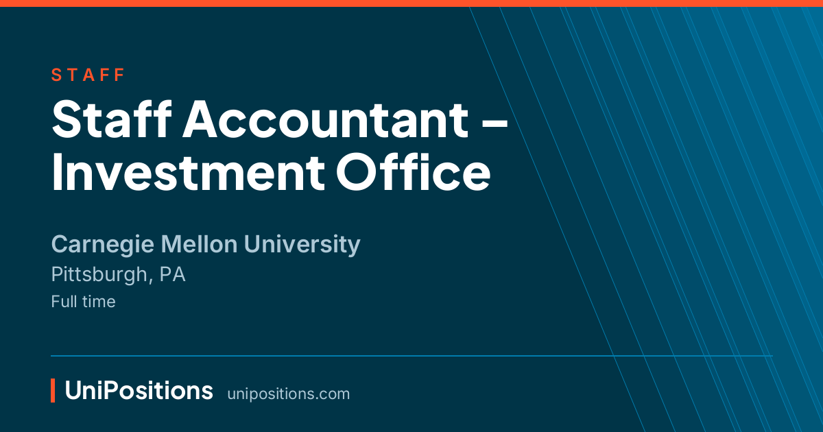 Staff Accountant – Investment Office at Carnegie Mellon University, Pittsburgh, PA