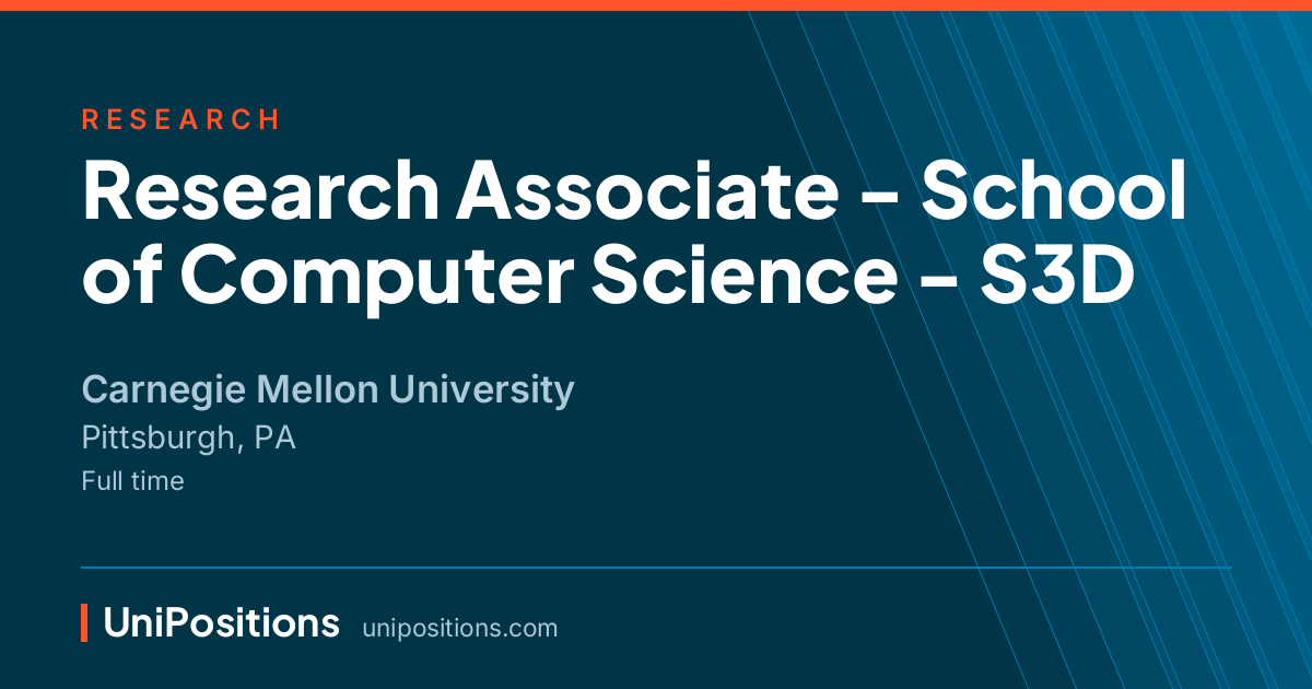 Research Associate - School of Computer Science - S3D at Carnegie Mellon University, Pittsburgh, PA