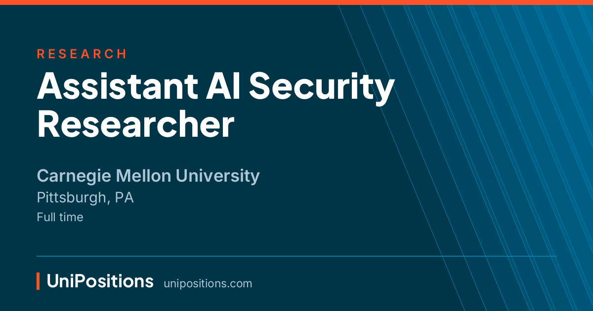 Assistant AI Security Researcher at Carnegie Mellon University, Pittsburgh, PA