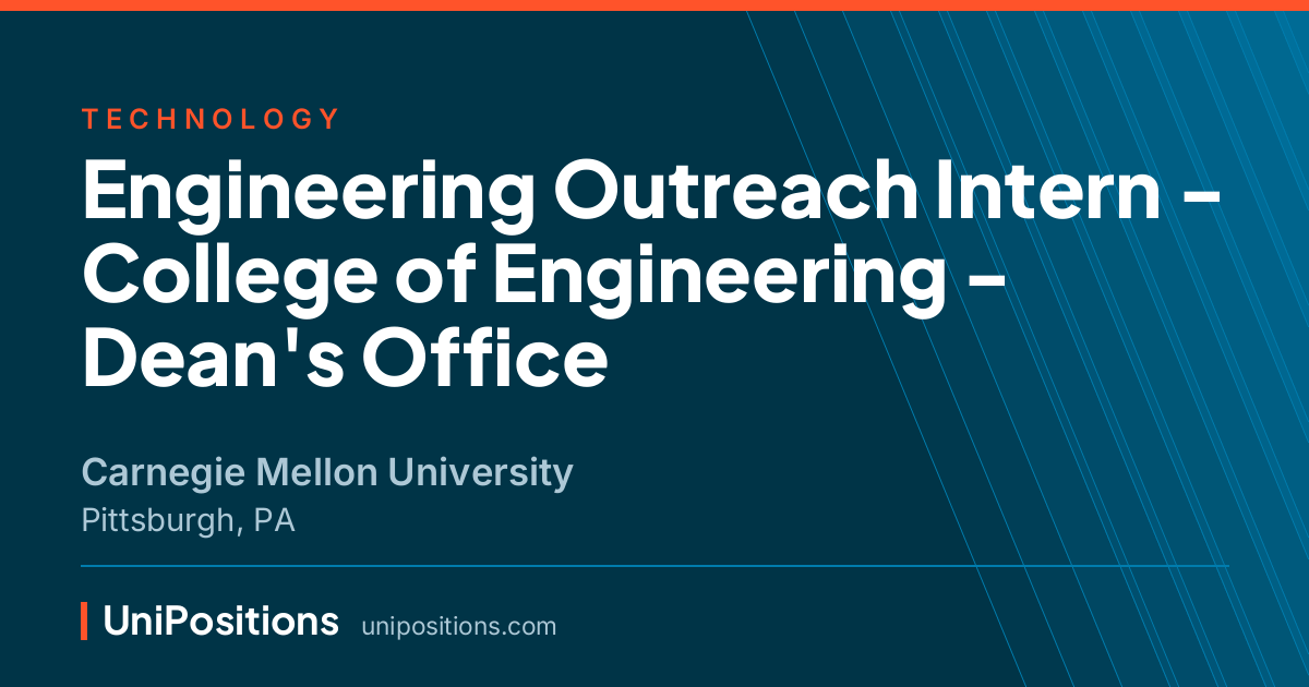 Engineering Outreach Intern - College of Engineering - Dean's Office at Carnegie Mellon University, Pittsburgh, PA