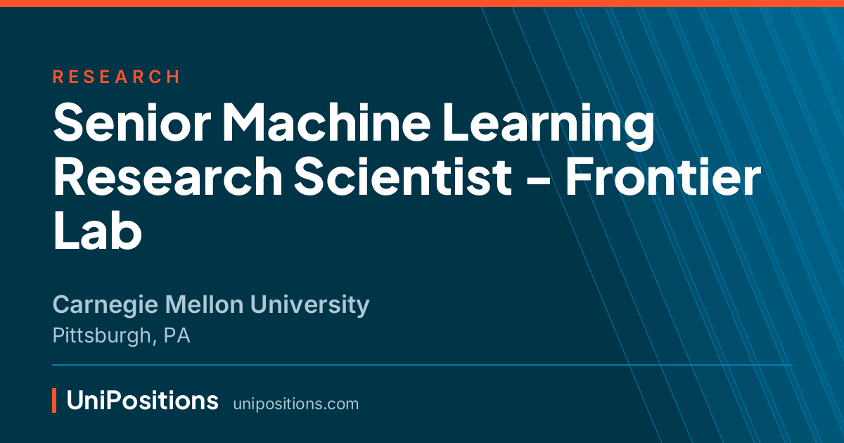 Senior Machine Learning Research Scientist - Frontier Lab at Carnegie Mellon University, Pittsburgh, PA