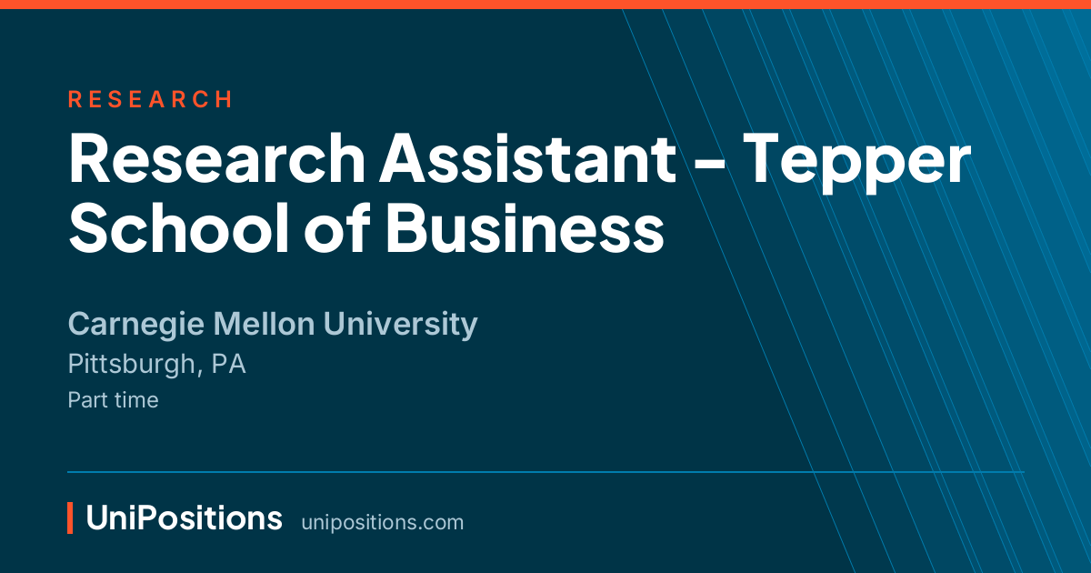 Research Assistant - Tepper School of Business at Carnegie Mellon University, Pittsburgh, PA