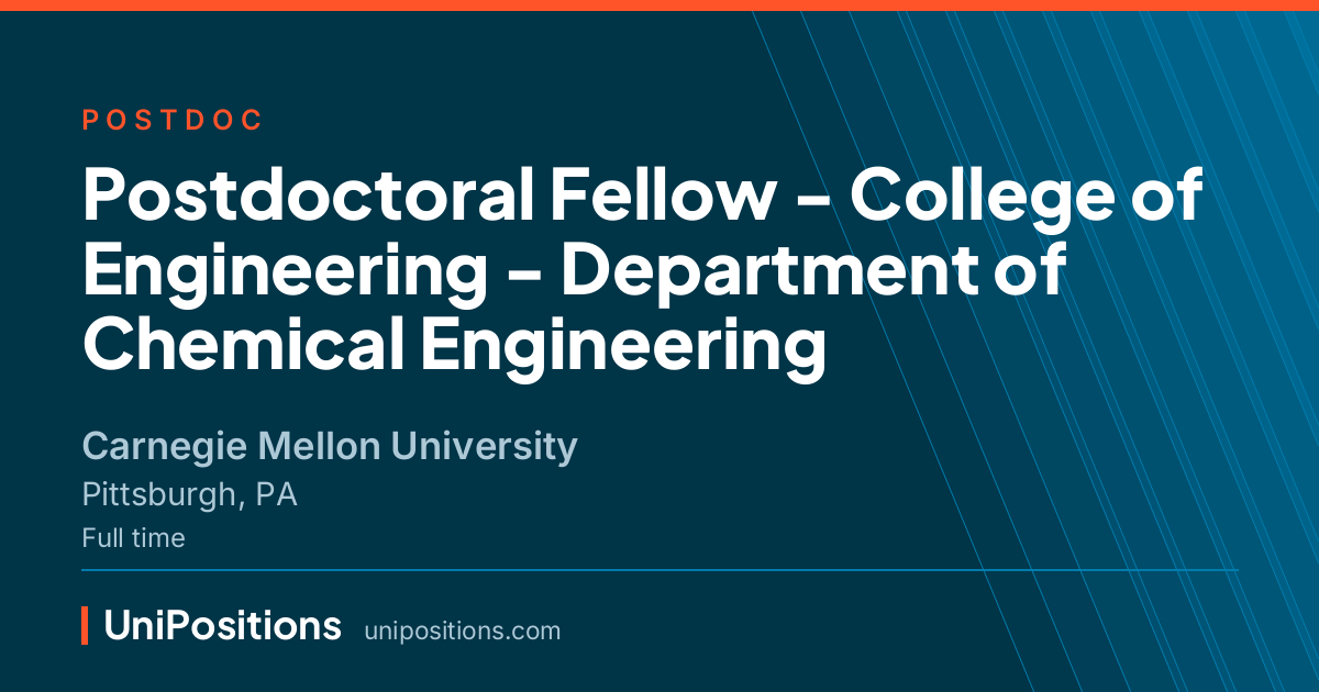 Postdoctoral Fellow - College of Engineering - Department of Chemical Engineering at Carnegie Mellon University, Pittsburgh, PA