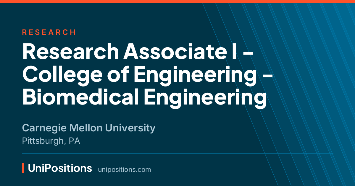 Research Associate I - College of Engineering - Biomedical Engineering at Carnegie Mellon University, Pittsburgh, PA