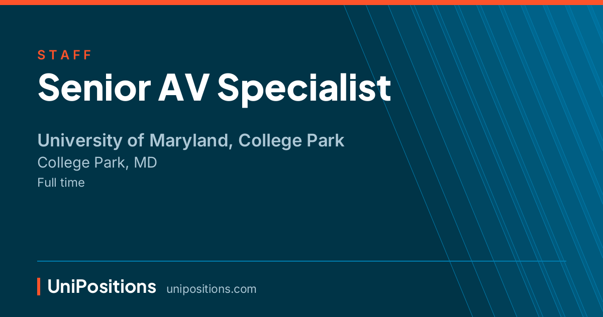 Senior AV Specialist at University of Maryland, College Park, College Park, MD