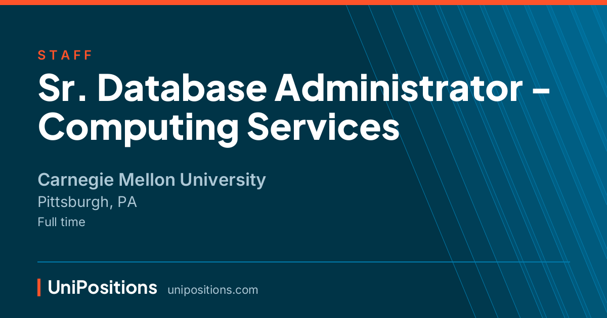 Sr. Database Administrator - Computing Services at Carnegie Mellon University, Pittsburgh, PA