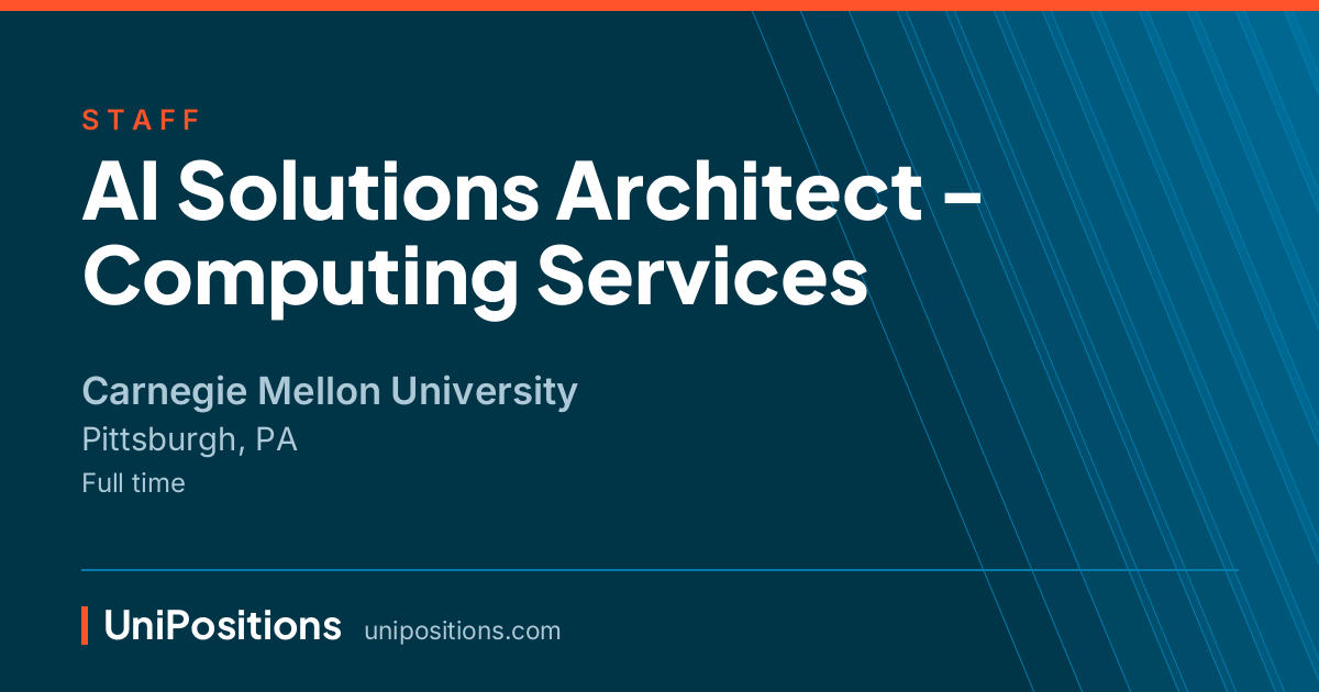 AI Solutions Architect - Computing Services at Carnegie Mellon University, Pittsburgh, PA
