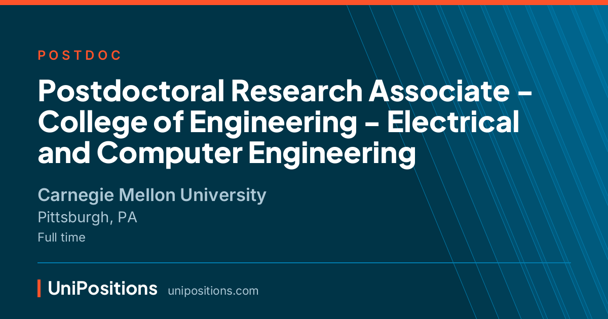Postdoctoral Research Associate - College of Engineering - Electrical and Computer Engineering at Carnegie Mellon University, Pittsburgh, PA