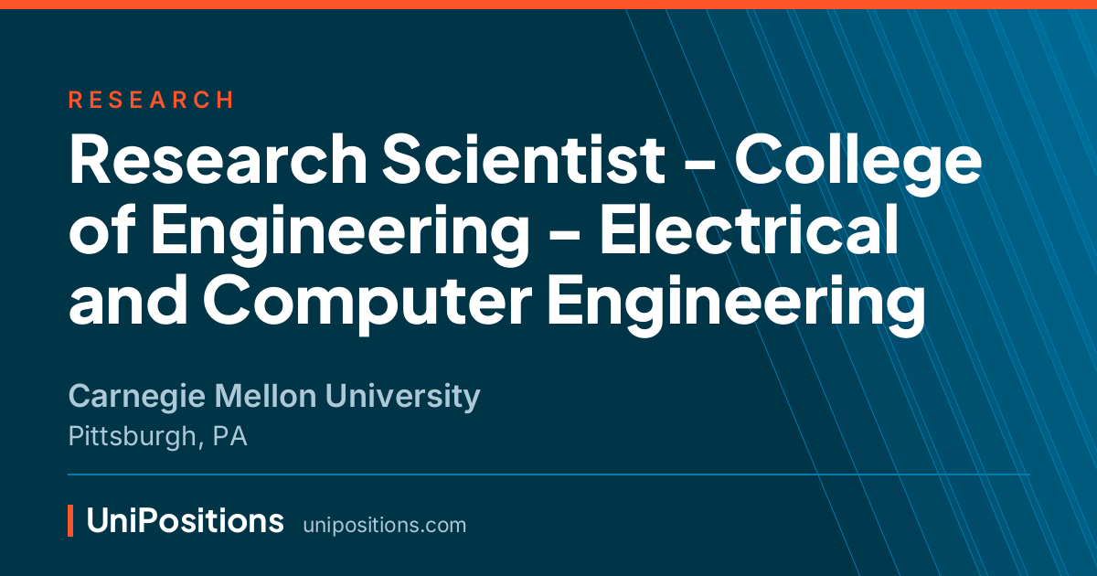 Research Scientist - College of Engineering - Electrical and Computer Engineering at Carnegie Mellon University, Pittsburgh, PA
